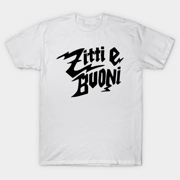 Zitti E Buoni Black Text T-Shirt by KAM Std